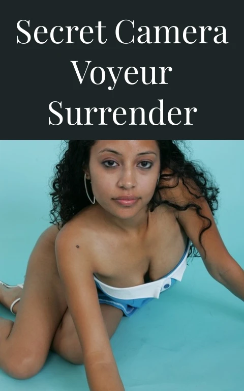 Secret Camera Voyeur Surrender