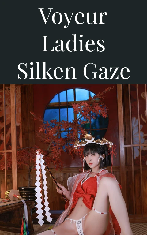 Voyeur Ladies Silken Gaze