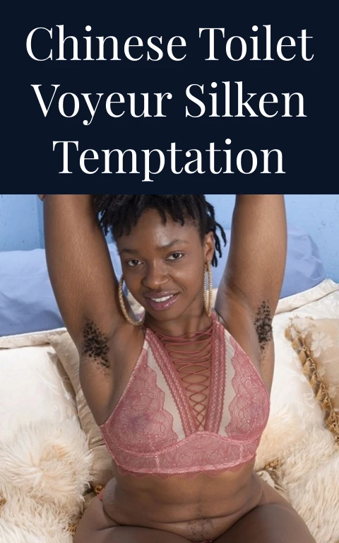 Chinese Toilet Voyeur Silken Temptation