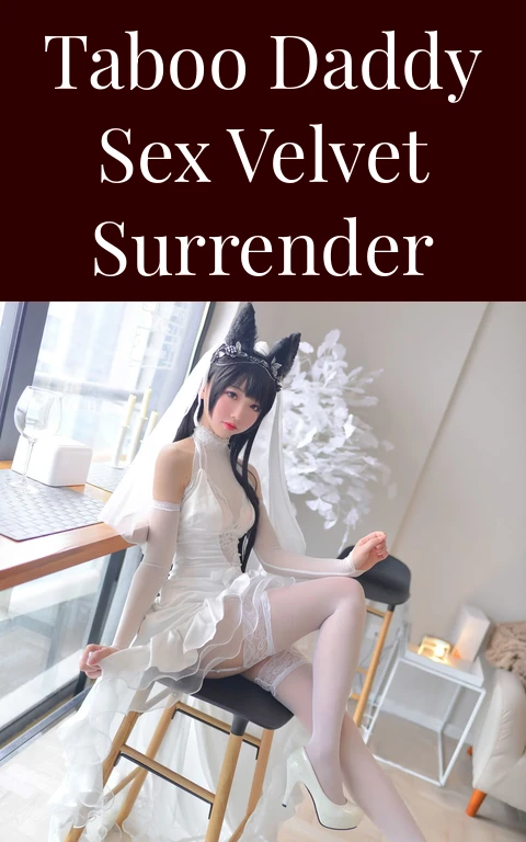 Taboo Daddy Sex Velvet Surrender