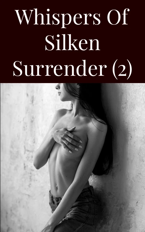 Whispers of Silken Surrender (2)