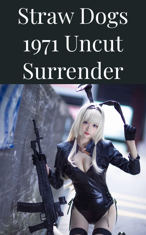 Straw Dogs 1971 Uncut Surrender