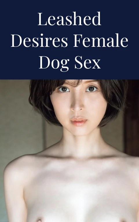 Leashed Desires Female Dog Sex