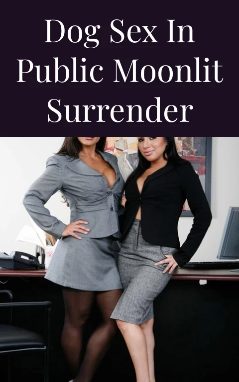 Dog Sex in Public Moonlit Surrender