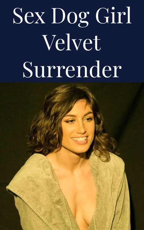 Sex Dog Girl Velvet Surrender