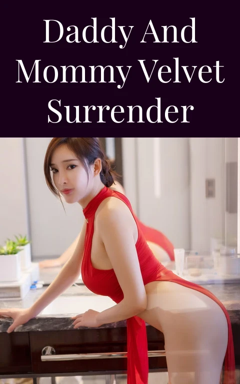 Daddy and Mommy Velvet Surrender